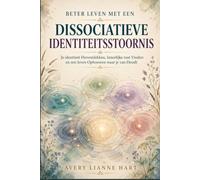 Beter Leven met een Dissociatieve Identiteitsstoornis: Je identiteit Herontdekken, Innerlijke rust Vinden en een leven Opbouwen waar je van Houdt