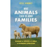 Beth A. Berkowitz What Animals Teach Us About Families (Tascabile)