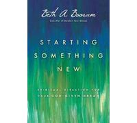 Beth A. Booram Starting Something New - Spiritual Direction for Your (Tascabile)