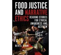 Beth A. Dixon Food Justice and Narrative Ethics (Tascabile)