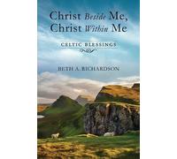 Beth A Richardson Christ Beside Me, Christ Within Me (Tascabile)