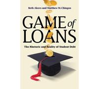 Beth Akers Matthew M. Chingos Game of Loans (Tascabile) William G. Bowen Series