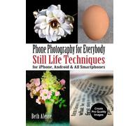 ,Beth Alesse iPhone Photography for Everybody: Still Life Techniques (Tascabile)