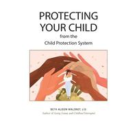 Beth Alison Malone Protecting Your Child from the Child Protection S (Tascabile)