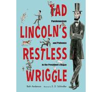 Beth Anderson Tad Lincoln's Restless Wriggle (Copertina rigida)