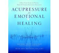 Beth Ann Henning, Dipl., A.B.T. Michael R Acupressure for Emotional (Tascabile)