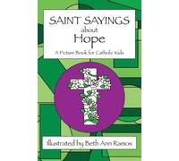 Beth Ann Ramos Saint Sayings about Hope (Tascabile) Saint Sayings