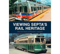 Beth Anne Keates Kenneth C Springirth Viewing Septa's Rail Heritage (Tascabile)