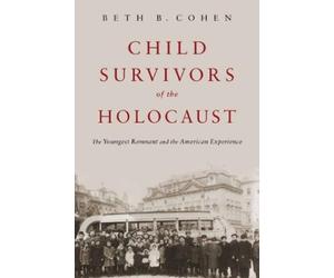 Beth B. Cohen Child Survivors of the Holocaust (Copertina rigida)