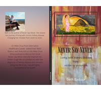 Beth Badour Never Say Never living with kidney disease from victim t (Tascabile)