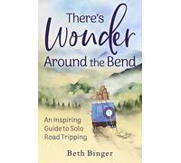 Beth Binger Binger Beth Beth Binger There's Wonder Around the Bend (Tascabile)
