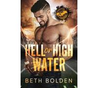 Beth Bolden Hell or High Water (Tascabile)