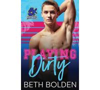 Beth Bolden Playing Dirty (Tascabile)