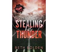 Beth Bolden Stealing His Thunder (Discreet Edition) (Tascabile)