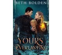 Beth Bolden Yours, Everlasting (Tascabile)