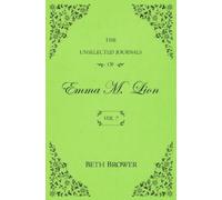 Beth Brower The Unselected Journals of Emma M. Lion (Tascabile)