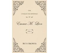 Beth Brower The Unselected Journals of Emma M. Lion (Tascabile)