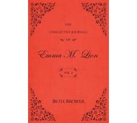 Beth Brower The Unselected Journals of Emma M. Lion (Tascabile)