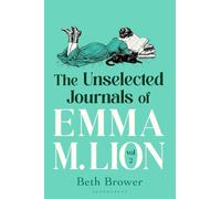 Beth Brower The Unselected Journals of Emma M. Lion, vol. 2 (Tascabile)