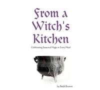 Beth Brown From a Witch's Kitchen (Tascabile)