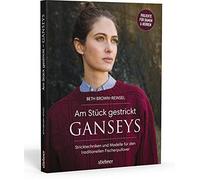 Beth Brown-Reinsel Knitting Ganseys, Revised and Updated (Tascabile)