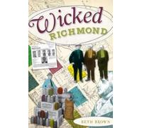 Beth Brown Wicked Richmond (Tascabile)