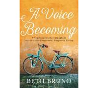 Beth Bruno A Voice Becoming (Copertina rigida)