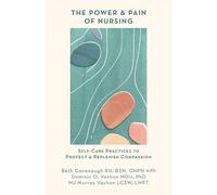 Beth Cavenaugh The Power and Pain of Nursing (Tascabile)