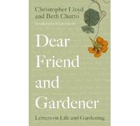 Beth Chatto Christopher Lloyd Dear Friend and Gardener (Tascabile)