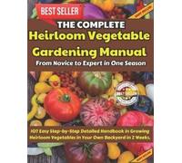 Beth Chatto Tochukwu Ez The Complete Heirloom Vegetable Gardening M (Tascabile)