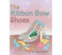 Beth Christoff The Ribbon Bow Shoes (Copertina rigida)