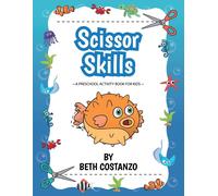 Beth Costanzo Scissors Skills Preschool Workbook For Kids ages 2-6 (Tascabile)