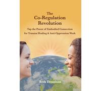 Beth Dennison The Co-Regulation Revolution (Tascabile)