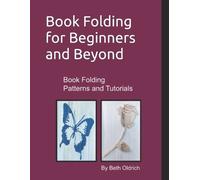 Beth Dounane-Oldrich Book Folding for Beginners and Beyond (Tascabile)