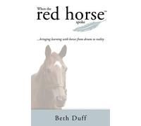 Beth Duff When the Red Horse Spoke (Tascabile)