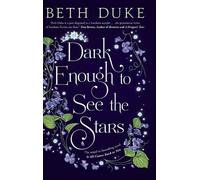 Beth Duke Dark Enough to See the Stars (Copertina rigida)