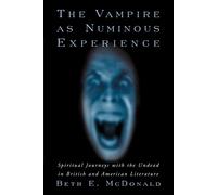 Beth E. McDonald The Vampire as Numinous Experience (Tascabile)