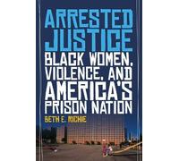 Beth E. Richie Arrested Justice (Copertina rigida)