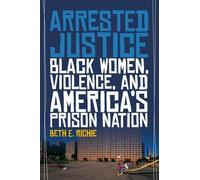 Beth E. Richie Arrested Justice (Tascabile)