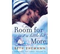 Beth Ehemann Room for Just a Little Bit More (Tascabile) Cranberry Inn
