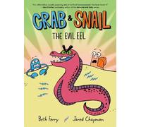 Beth Ferry Crab and Snail: The Evil Eel (Copertina rigida) Crab and Snail