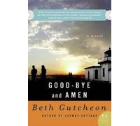 Beth Gutcheon Good-Bye and Amen (Tascabile)