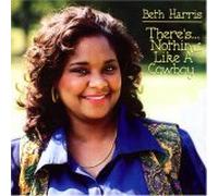 Beth Harris - There's Nothing Like a Cowboy
