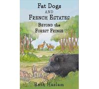 Beth Haslam Fat Dogs and French Estates - Beyond the Forest F (Copertina rigida)