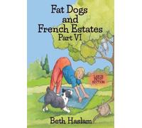 Beth Haslam Fat Dogs and French Estates - LARGE PRINT (Copertina rigida)