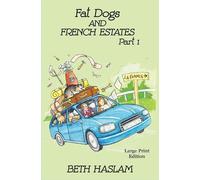 Beth Haslam Fat Dogs and French Estates - LARGE PRINT (Tascabile) Fat Dogs