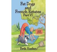 Beth Haslam Fat Dogs and French Estates - LARGE PRINT (Tascabile) Fat Dogs