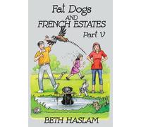 Beth Haslam Fat Dogs and French Estates (Tascabile) Fat Dogs