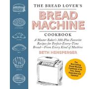 Beth Hensperger The Bread Lover's Bread Machine Cookbook, Newly Expa (Tascabile)