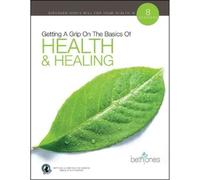 Beth Jones Getting A Grip on the Basics of Health & Healing (Tascabile)